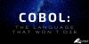 COBOL: The Language That Won’t Die
