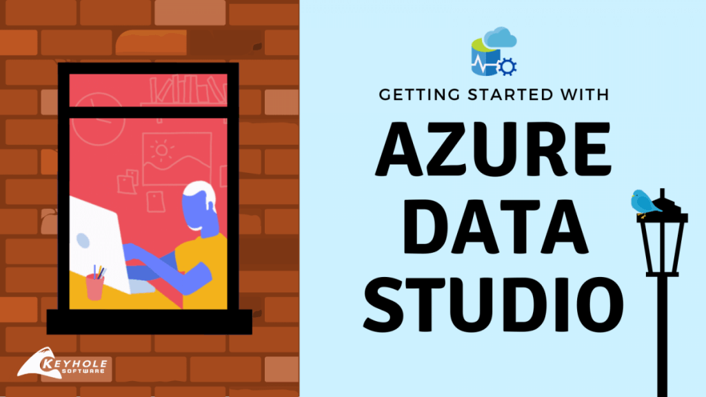 Azure Data Studio: Getting Started | Keyhole Software