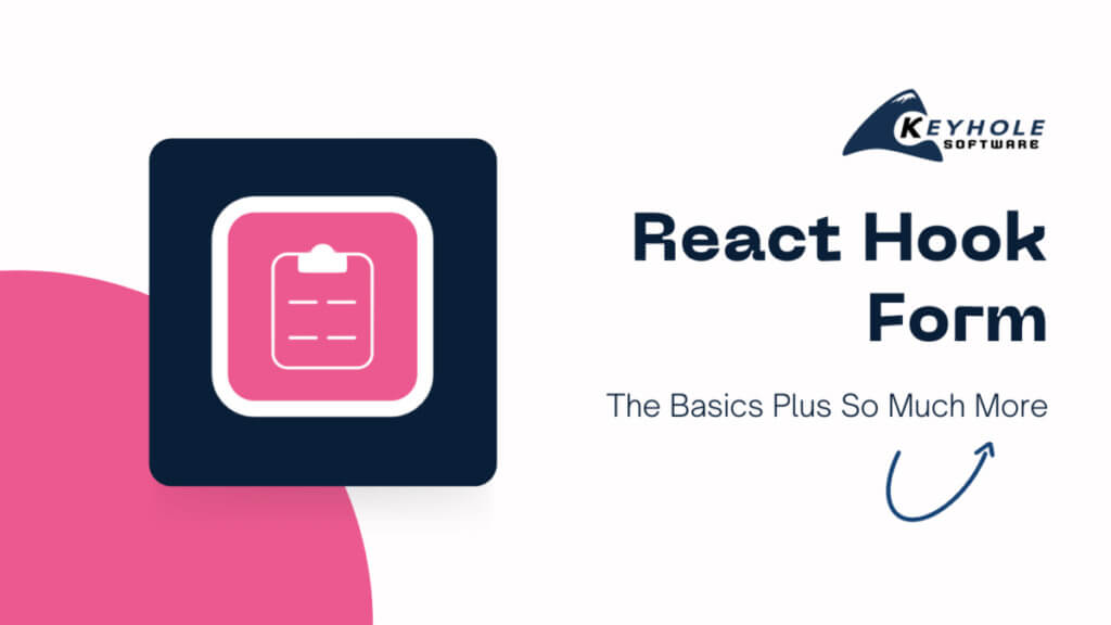 React Hook Form An Overview of the Basics + More Keyhole Software