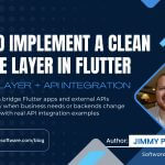 Featured image for “How to Implement a Clean Service Layer in Flutter (With API Examples)”