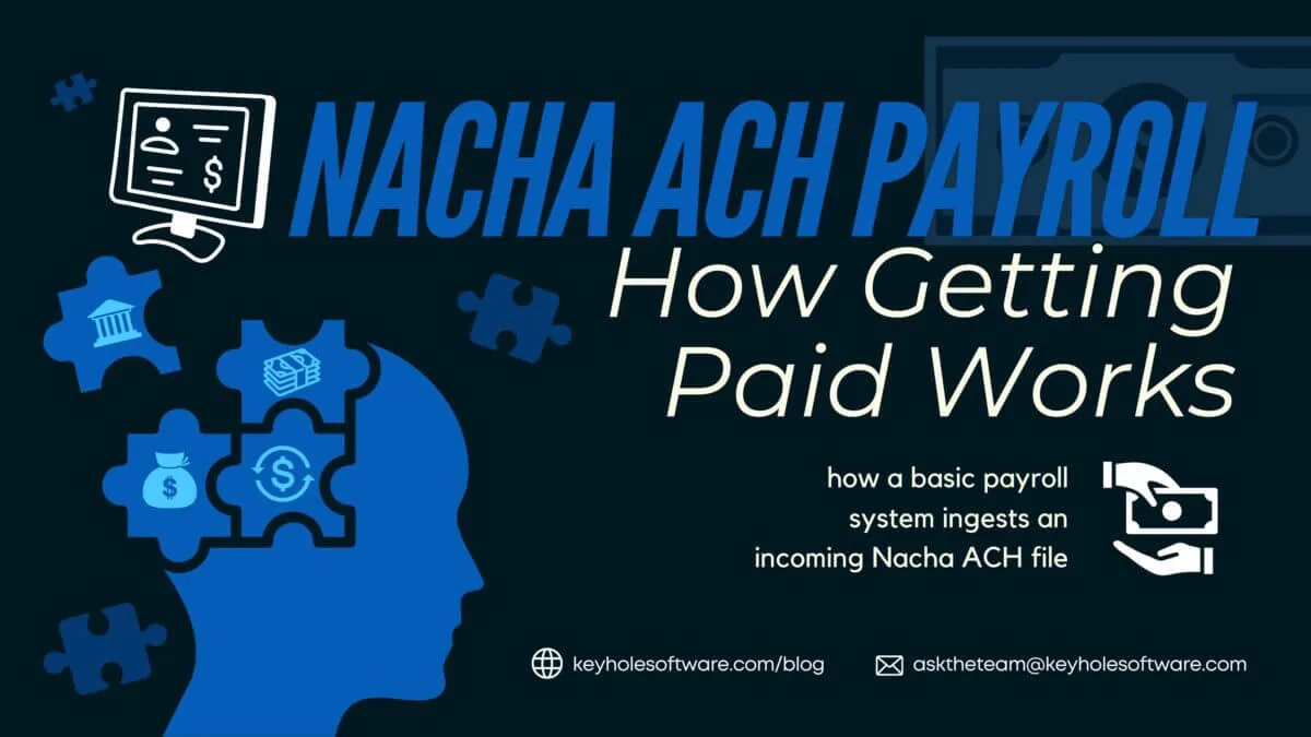 Nacha ACH Payroll: How Getting Paid Works | Keyhole Software