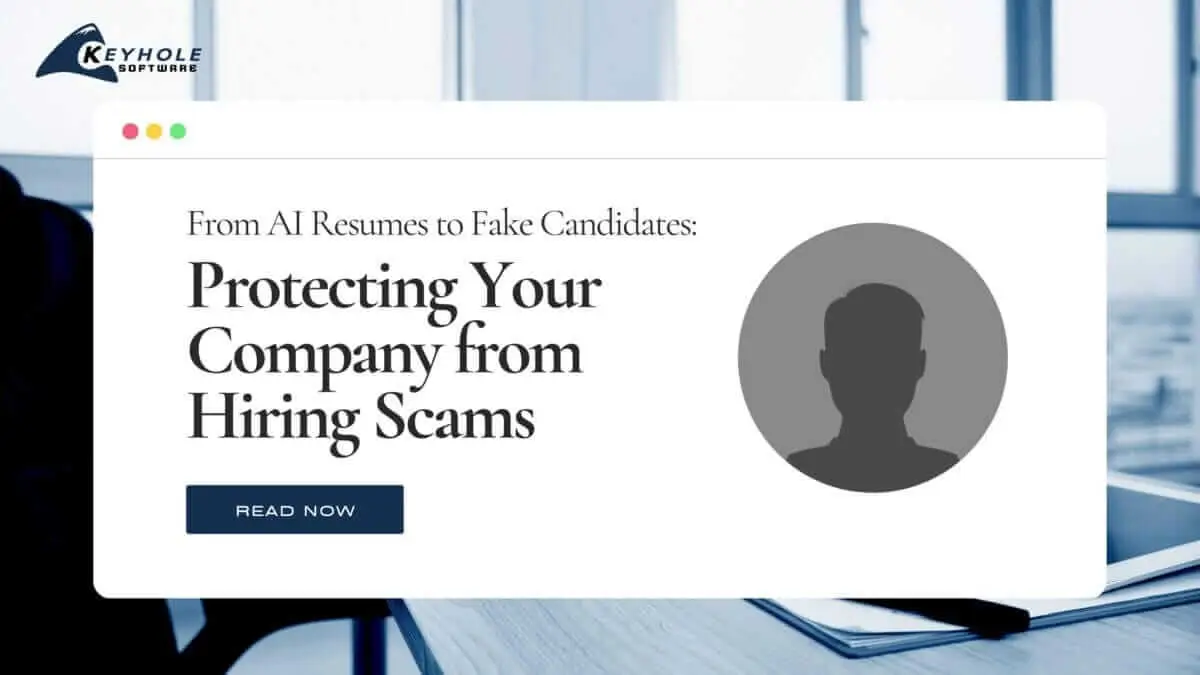 Featured image for “From AI Resumes to Fake Candidates: Protecting Your Company from Hiring Scams”