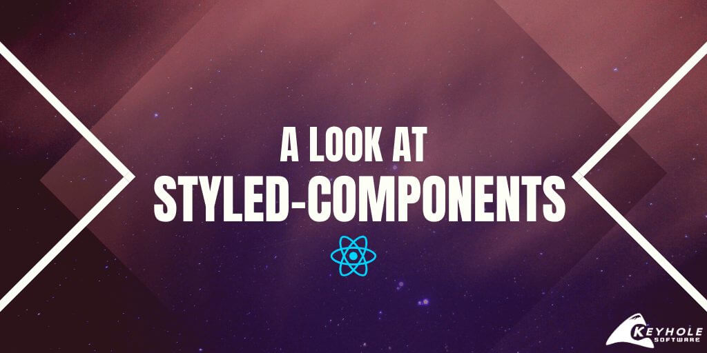 Styled Components for React: A Look at What They Can Do