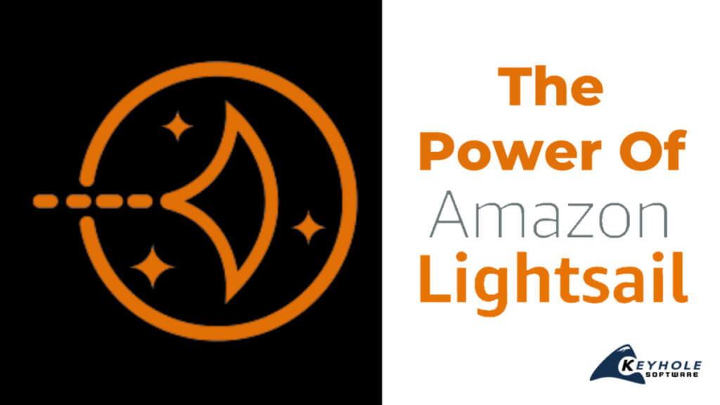The Power of Amazon Lightsail Keyhole Software