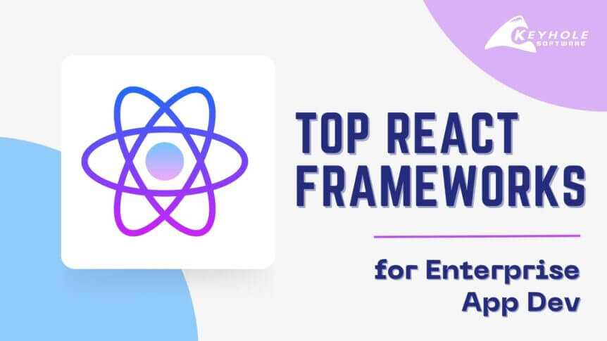 Top React Frameworks for Enterprise App Dev