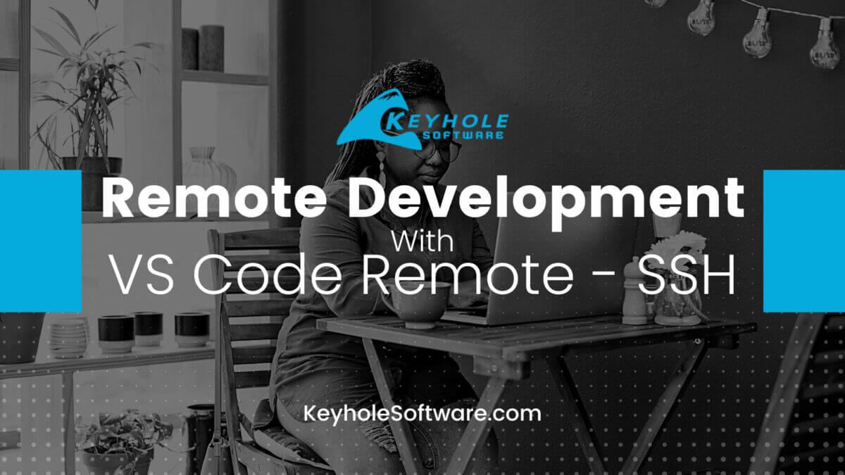 Visual Studio Remote - SSH Extension: Overview & How-To